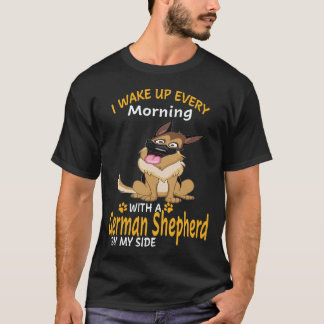 19 Ich wache jeden Morgen mit einem Deutschen Schä T-Shirt