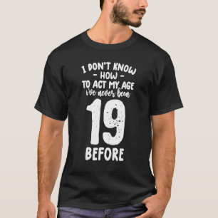 19-jähriges sarkastisches 19-jähriges Jubiläum T-Shirt