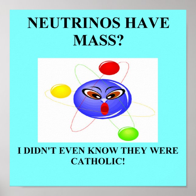 19 Neutrinos haben einen Massenphysik-Witz Poster (Vorne)