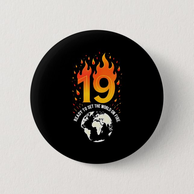 19th Birthday Gift_ Ready To Set The World On Fire Button (Vorderseite)