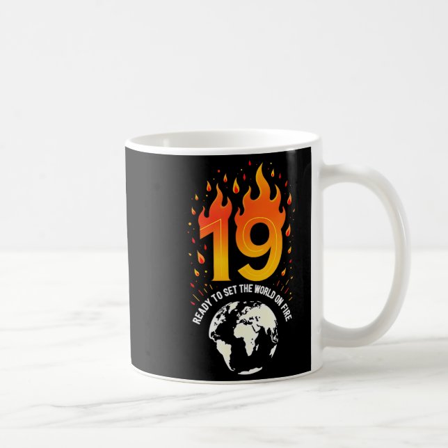 19th Birthday Gift_ Ready To Set The World On Fire Kaffeetasse (Rechts)