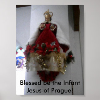 1-14-11028, Blessed be the Infant Jesus of Prague! Poster