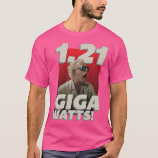 1,21 Gigawatt T-Shirt