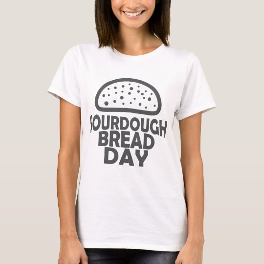 1. April - Sauerteig-Brot-Tag T-Shirt