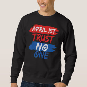 1. April Witze Joke April Narren Day Pranks Sweatshirt
