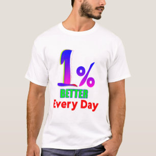 1% Besser, jeden Tag, Motivations-T-Shirt T-Shirt