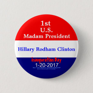 1. Gnädige Frau Präsident Hillary Rodham Clinton Button