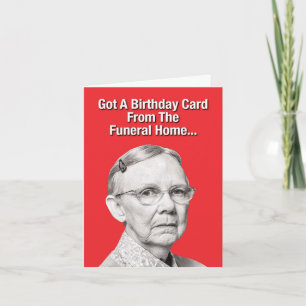 1 Hilarious Bonne Carte d'Anniversaire - Funeral H