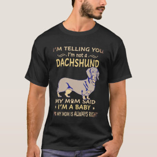 1 Ich sage dir, ich bin kein Dachshund, meine Mutt T-Shirt