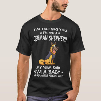 1 Ich sage Ihnen, ich bin kein deutscher Schäferhu T-Shirt