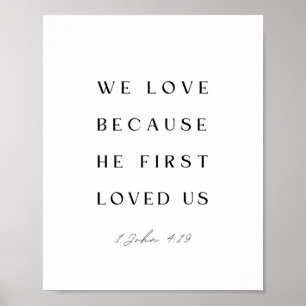 1 Johannes 4:19 Wir lieben, weil Er uns zuerst gel Poster