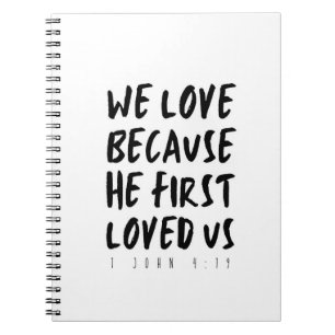 1 John 4:19 Wir Liebe, weil er uns zum ersten Mal  Notizblock