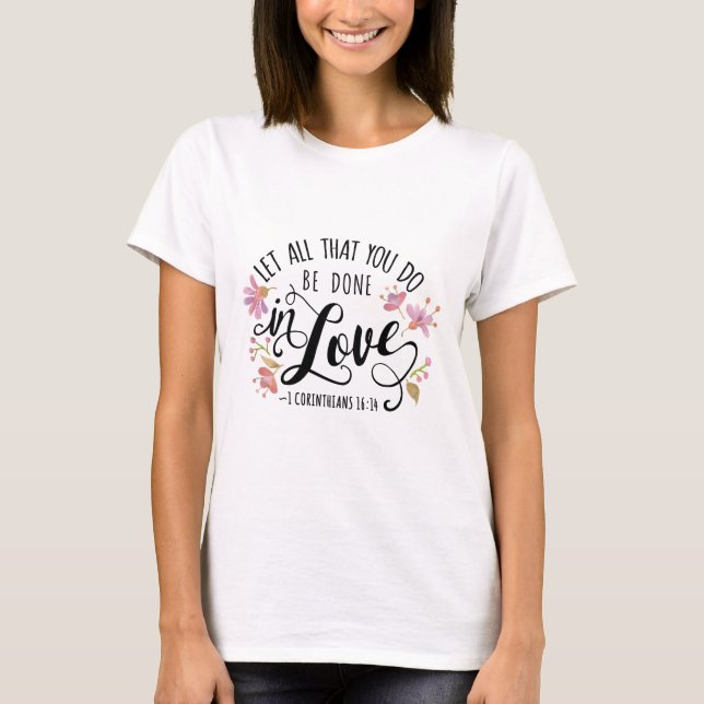 1 Korinthen 16:14 tun alles in Liebe T-Shirt (Vorderseite)