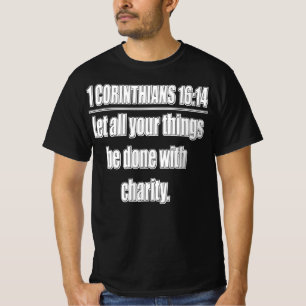 1 Korinther 16:14 Lasst alles in Liebe geschehen.. T-Shirt