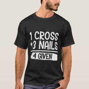1 Kreuz + 3 Nägel = 4 Gegebenes T-Shirt _ Christli