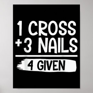 1 Kreuz + 3 Nägel = 4 Gegebenes T-Shirt _ Christli Poster