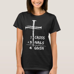 1 Kreuz 3 Nägel vergeben christliches Ostergeschen T-Shirt