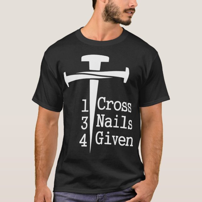 1 Kreuz 3 Nails 4 gegeben T-Shirt (Vorderseite)