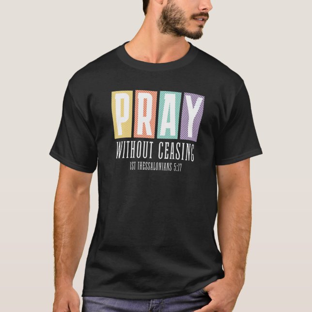 1 Thes 517 PRAY ohne Einstellung der Christlichen  T-Shirt (Vorderseite)