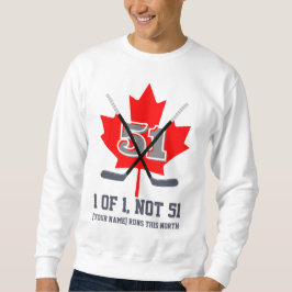 1 von 1, nicht 51 Kanadische Identität Maple Leaf Sweatshirt