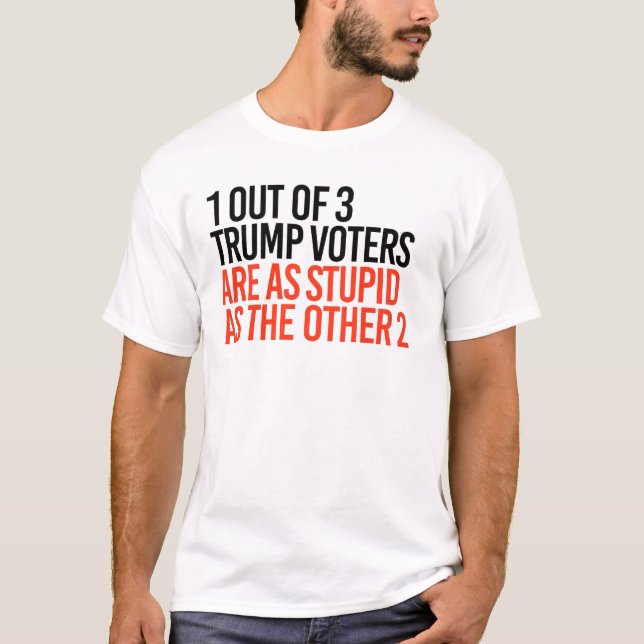 1 von 3 Trump-Wählern T-Shirt (Vorderseite)