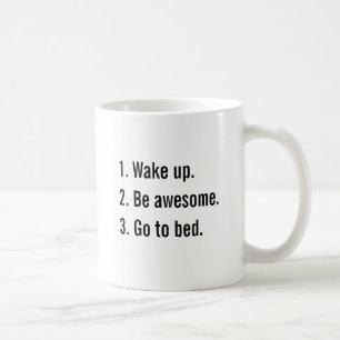 1. Wachen Sie 2. ist fantastisch auf. 3. Gehen Sie Kaffeetasse