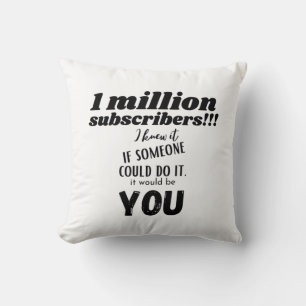 1M YouTube Abonnenten. Ich wusste es, wenn jemand Kissen