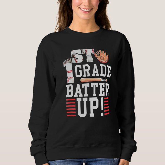 1st Grade First Day Of School 1st Grade Batter Up  Sweatshirt (Vorderseite)