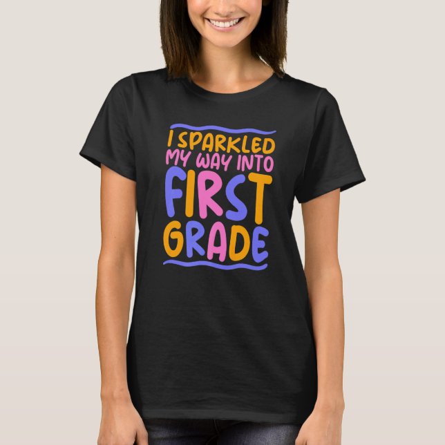 1st Grade i sparkled my way into first Grade Enrol T-Shirt (Vorderseite)