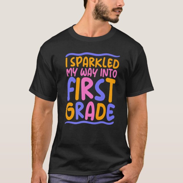 1st Grade i sparkled my way into first Grade Enrol T-Shirt (Vorderseite)