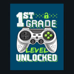 1st Grade Level Unlocked Video Game Back to Poster<br><div class="desc">1st Grade Level Unlocked Video Game Back to School Boys Gift. Perfect gift for your dad,  mom,  papa,  men,  women,  friend and family members on Thanksgiving Day,  Christmas Day,  Mothers Day,  Fathers Day,  4th of July,  1776 Independent day,  Veterans Day,  Halloween Day,  Patrick's Day</div>