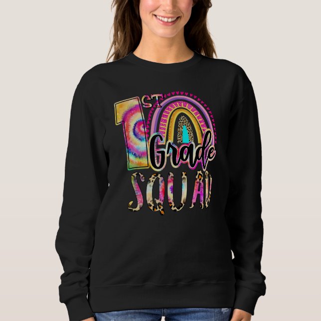 1st Grade Squad Tie Dye Back To School Teacher Stu Sweatshirt (Vorderseite)