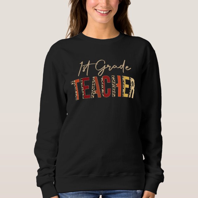 1st Grade Teacher leopard Fall Autumn  Thanksgivin Sweatshirt (Vorderseite)