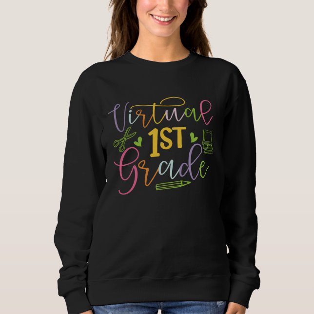 1st Grade Virtual School First Grade Online Class  Sweatshirt (Vorderseite)