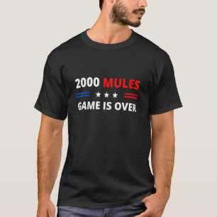 2000 Maultiere Spiel ist vorbei Faire Wahlen T-Shirt