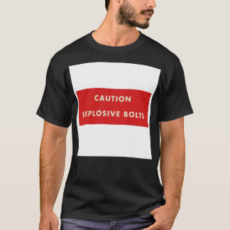 2001 A Space Odyssey - Caution Explosive Bolts Acr T-Shirt