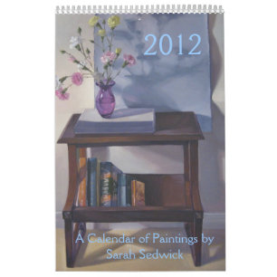 2012: Ein Bilderkalender von Sarah Sedwick Kalender