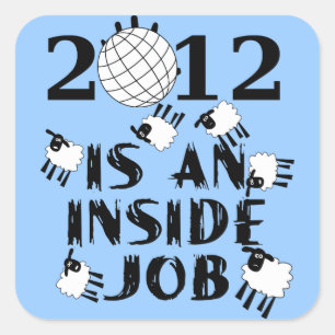 2012 ist ein Inside Job Quadratischer Aufkleber