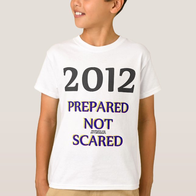 2012 ohne Angst vorbereitet T-Shirt (Vorderseite)