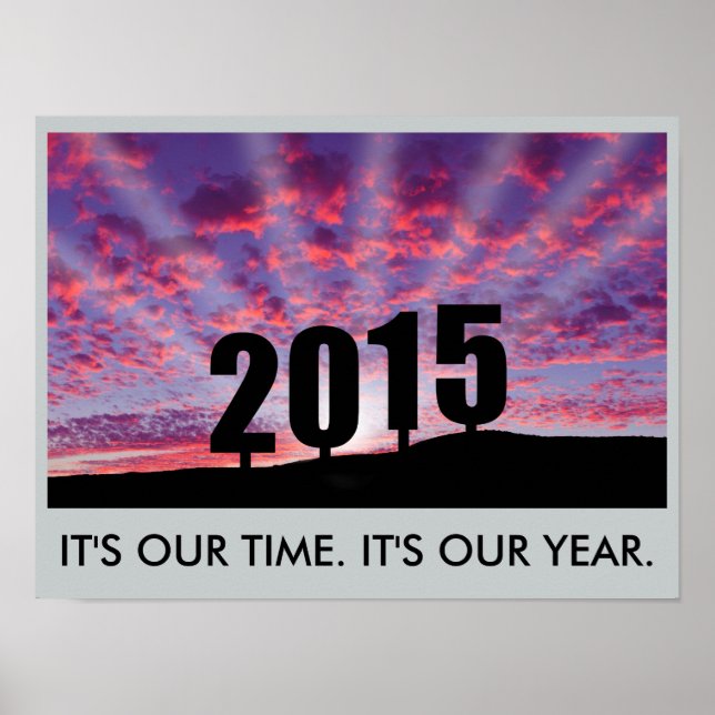 2015. Es ist unsere Zeit. Es ist unser Jahr. Poster (Vorne)