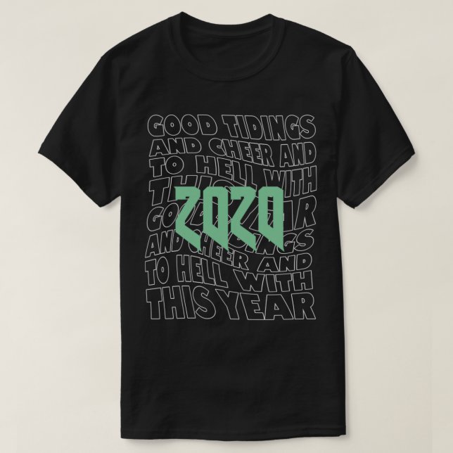 2020 Gute Dinge und Heiterkeit und damit Hölle T-Shirt (Design vorne)