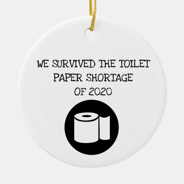 2020 haben wir den Mangel an Toilettenpapier überl Keramik Ornament (Vorne)