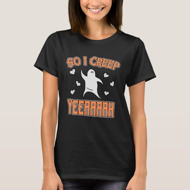 2020 Halloween So I creep Yeah Ghost Hearts T-Shirt (Vorderseite)