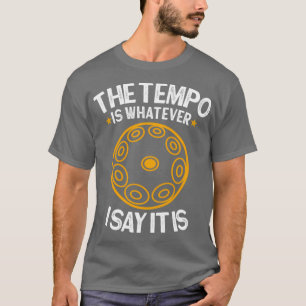 2020 handpan Das Tempo ist, was ich sage Es macht  T-Shirt