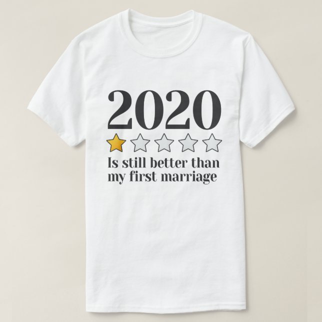 2020 ist immer noch besser als meine erste Ehe Vin T-Shirt (Design vorne)