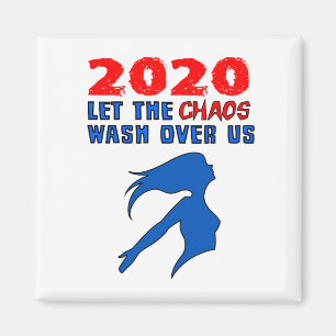 "2020: Lass den Chaos-Wash über uns" Magnet