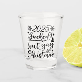 2020 Sind zum Kotzen, aber Weihnachten | Festschre Schnapsglas