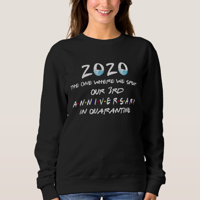 2020 the one where we spent our 3rd anniversary qu sweatshirt (Vorderseite)