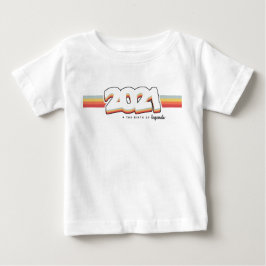 2021 Die Geburt von Legenden Baby T-shirt
