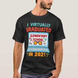 2021 habe ich praktisch eine Grundschule absolvier T-Shirt